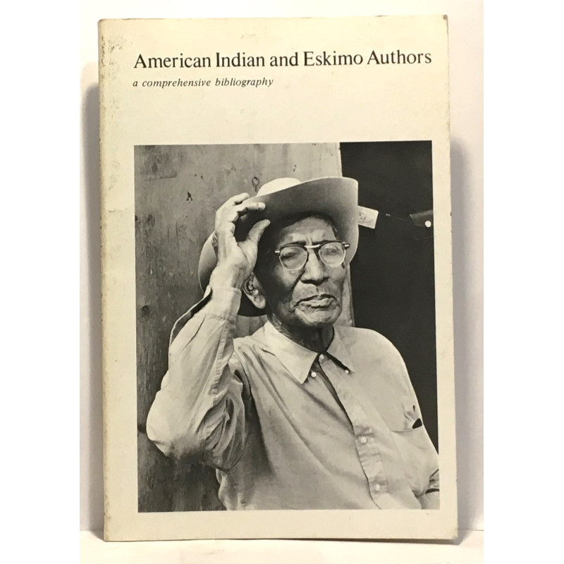 American Indian and Eskimo Authors a comprehensive bibliography