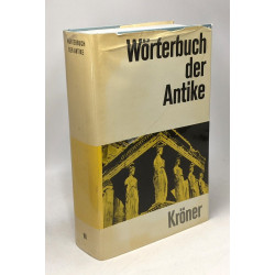 WÖRTERBUCH DER ANTIKE Mit Berücksichtigung ihres Fortwirkens