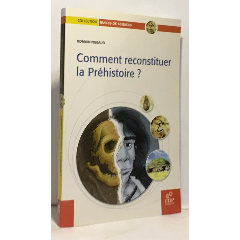 Comment reconstituer la Préhistoire