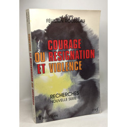 Courage ou résignation et violence : un retour aux sources de...