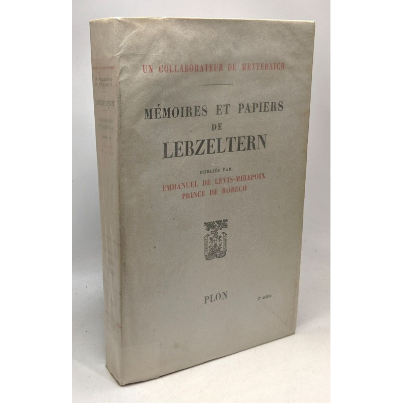 Mémoires et papier de Lebzeltern - un collaborateur de Metternich
