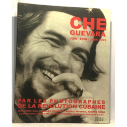 Che Guevara (juin 1928-juin 2003) par les photographes de la...