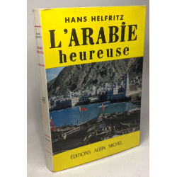 L'Arabie heureuse - traduit par Solange et Georges de Lalène