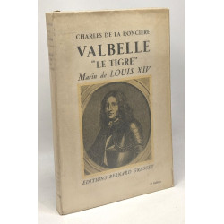 Valbelle "Le Tigre" - Marin de Louis XIV
