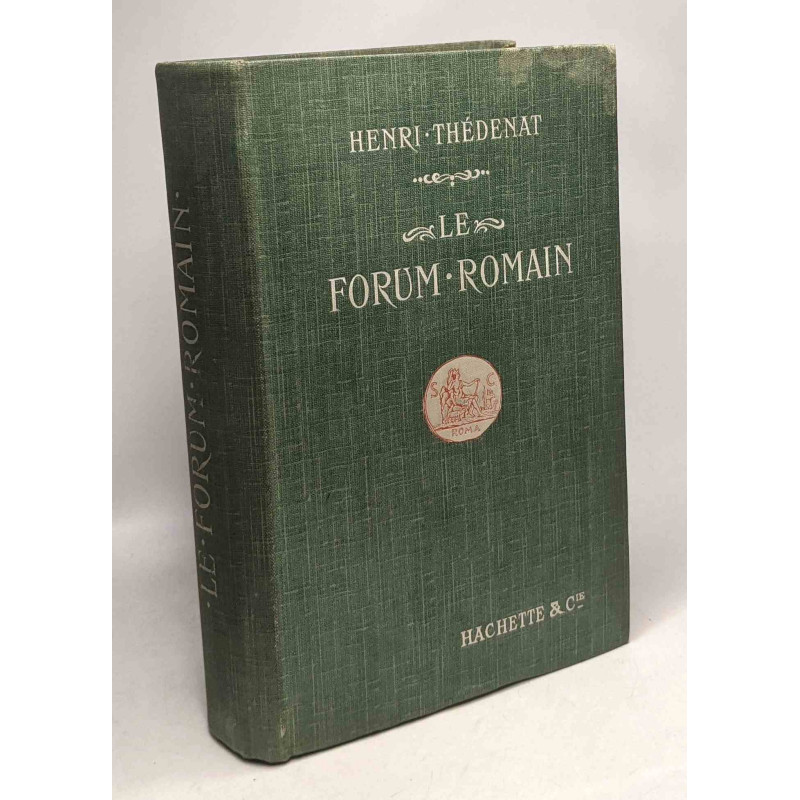 Le Forum Romain et les Forums Impériaux - 3e édition entièrement...