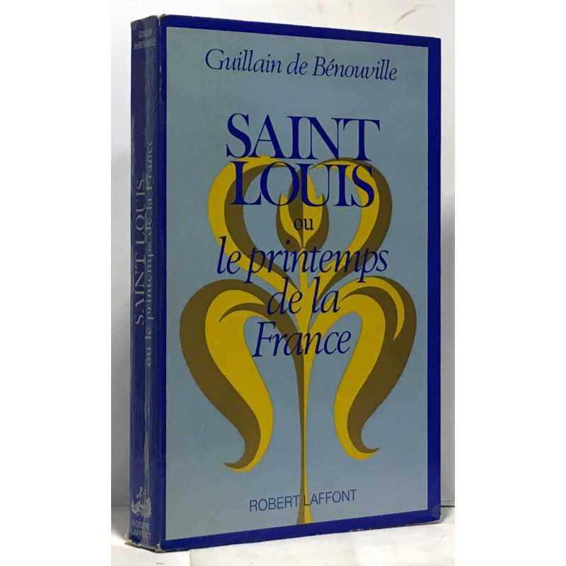 Saint Louis ou le printemps de la France