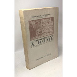 La vie quotidienne à rome à l'apogée de l'empire