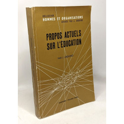 Propos actuels sur l'éducation - collection hommes et organisations