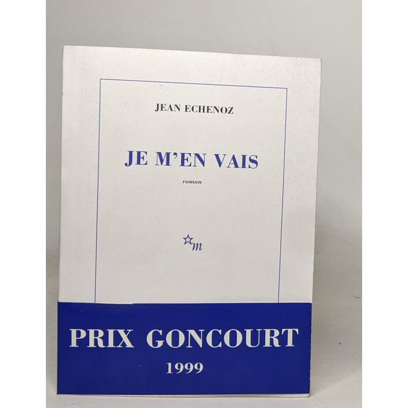 Je m'en vais - Prix Goncourt 1999