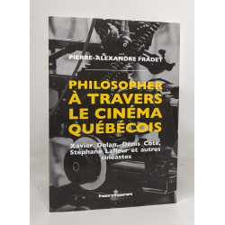 Philosopher à travers le cinéma québécois: Xavier Dolan Denis Côté...