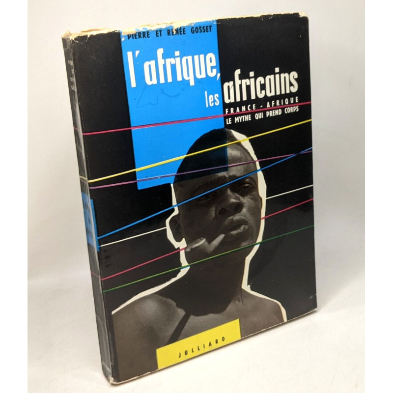 L'Afrique les Africains --- France - Afrique le mythe qui prend corps