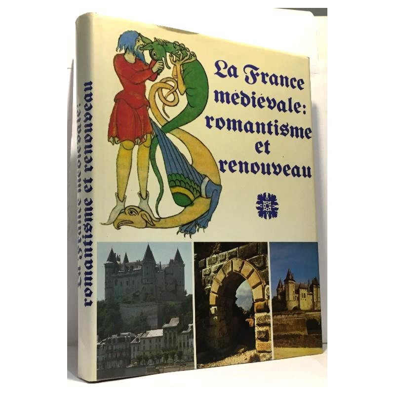 La France médiévale: Romantisme et Renouveau