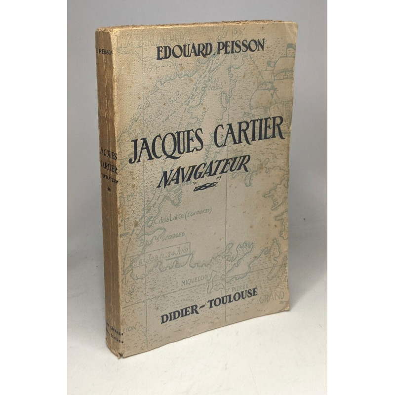 Jacques Cartier : Navigateur. Cartes et dessins de René Rouveret