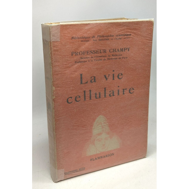 La vie cellulaire - bibliothèque de philosophie scientifique
