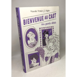 Bienvenue au Cast TOME 1 et 2: Aux portes du rêve + Mes grands débuts