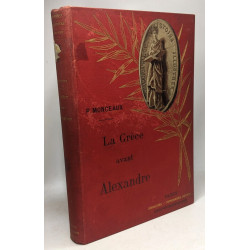 La Grèce avant Alexandre étude sur la société grecques du VIe au...