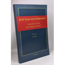 Just War And Terrorism: The End of the Just War Concept