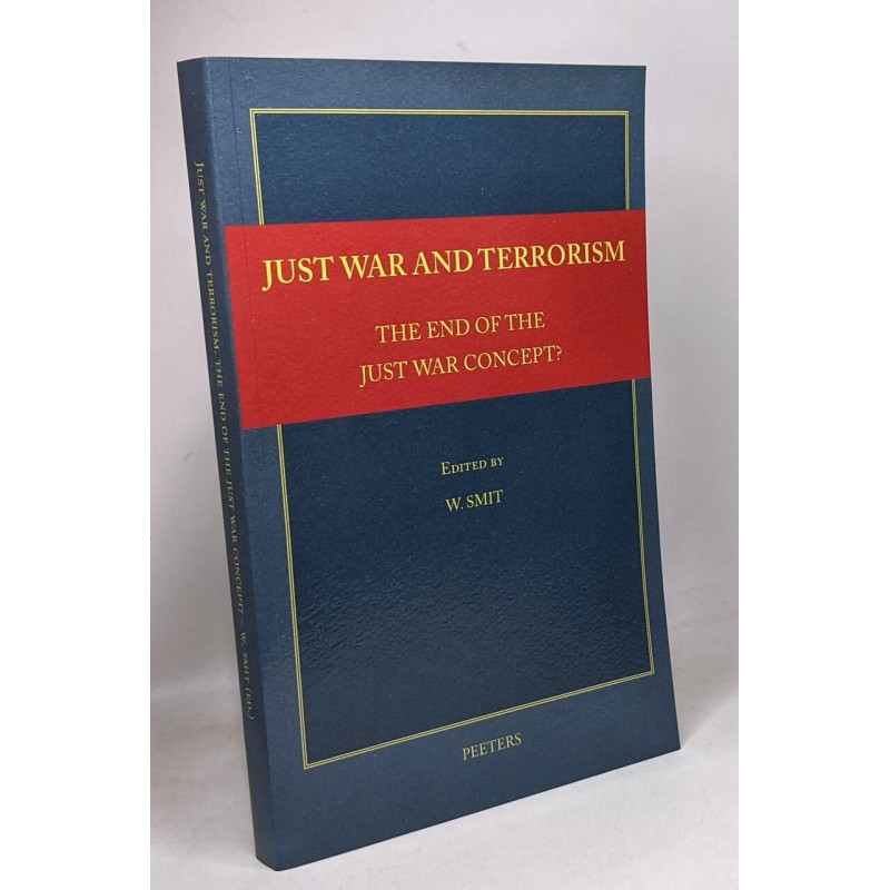 Just War And Terrorism: The End of the Just War Concept