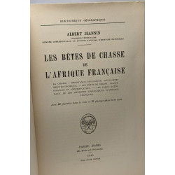 Les bêtes de chasse de l'Afrique française - bibliothèque géographique