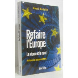 Refaire l'Europe : Le vieux et le neuf