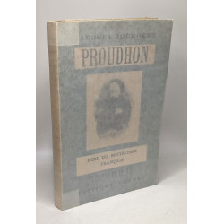 P.-J. Proudhon - père du socialisme / Coll. l'Oeuvre et la vie