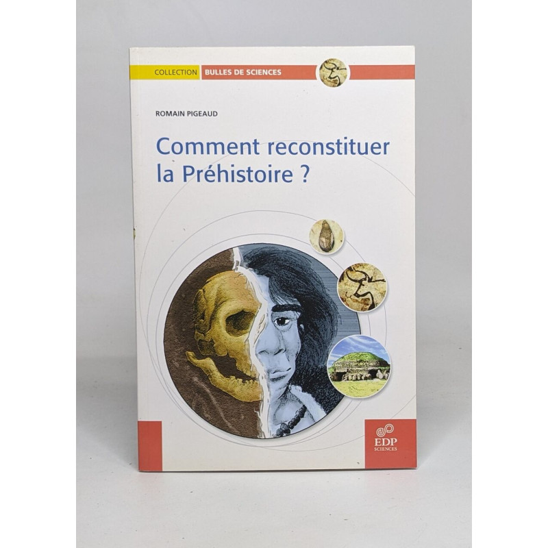 Comment reconstituer la Préhistoire