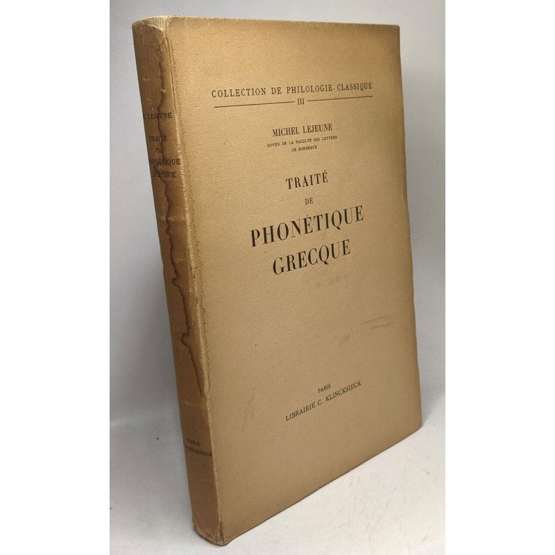 Traité de phonétique grecque - collection de philologie classique III