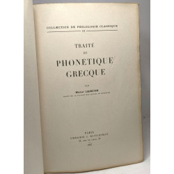 Traité de phonétique grecque - collection de philologie classique III