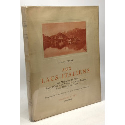 Aux lacs italiens - Côme Majeur Lugano Orta Varèse Iseo Garde