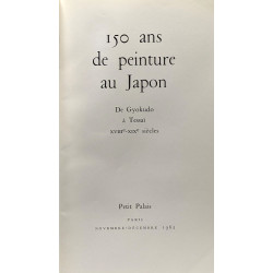 150 ans de peinture au Japon - De Gyokudo à Tessaï - XVIII è - XIX...