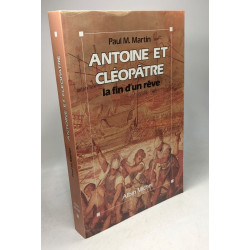 Antoine et Cléopâtre - La fin d'un rêve