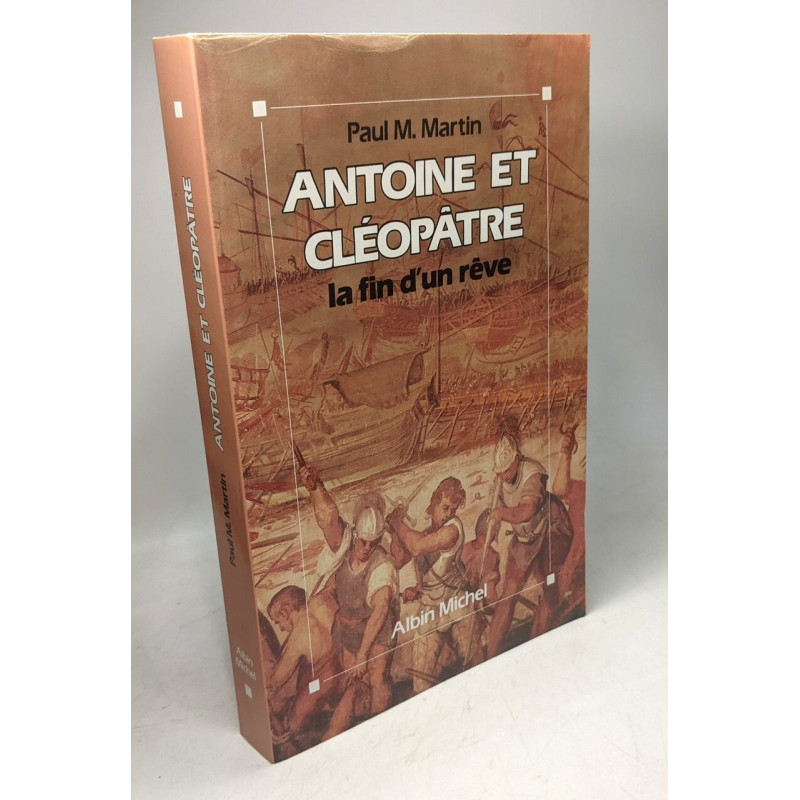 Antoine et Cléopâtre - La fin d'un rêve