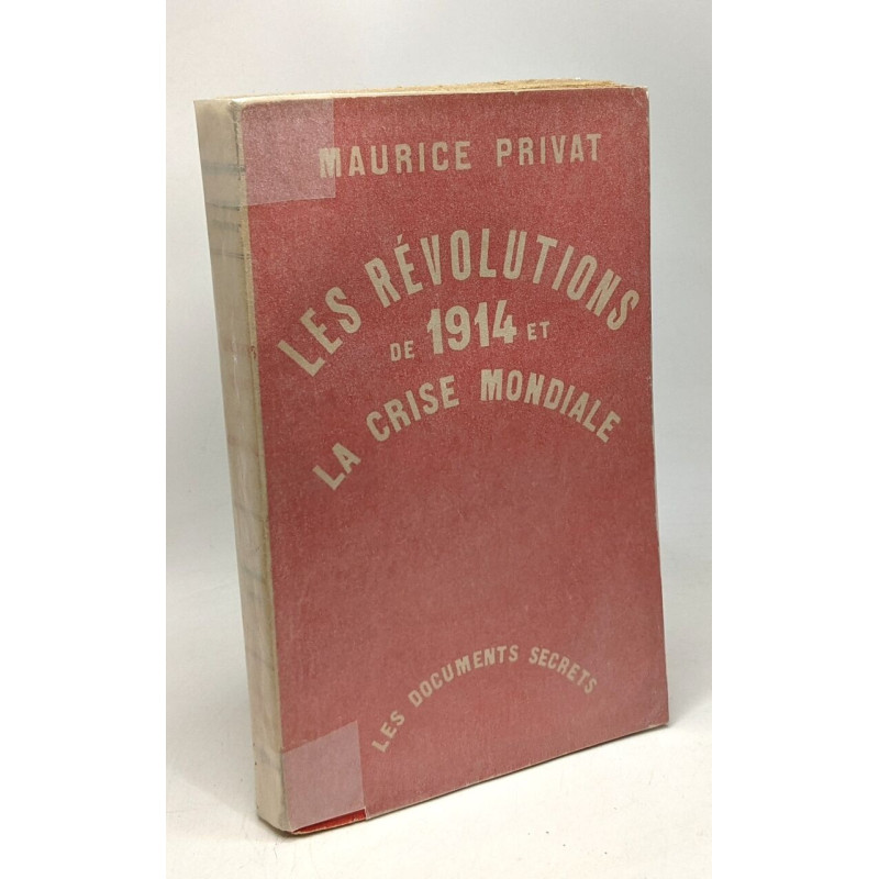 Les révolutions de 1914 et la crise mondiale - les documents...