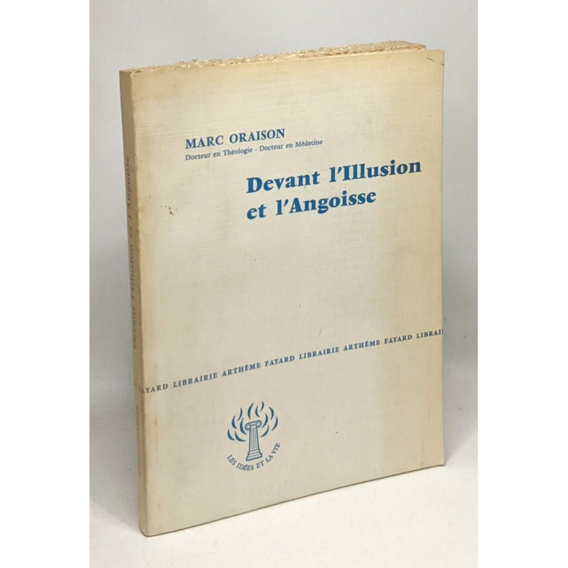 Devant l'illusion et l'angoisse - les idées et la vie