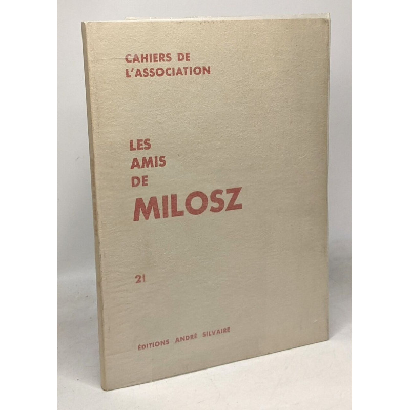 Les Amis de Milosz numéro 21 - cahiers de l'association