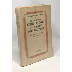 De l'alliance des rois à la ligue des peuples - Sainte Alliance et...