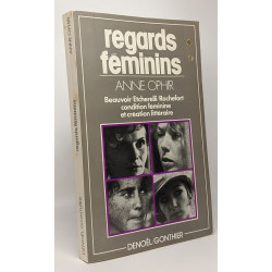 Regards féminins - Beauvoir Etcherelli Rochefort condition...