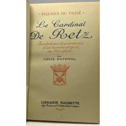 Le Cardinal de Retz - ambitions et aventures d'un homme d'esprit...