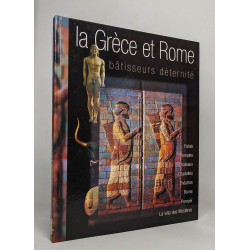 La grèce et Rome - Bâtisseurs déternité