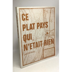 Ce plat pays qui n'était rien