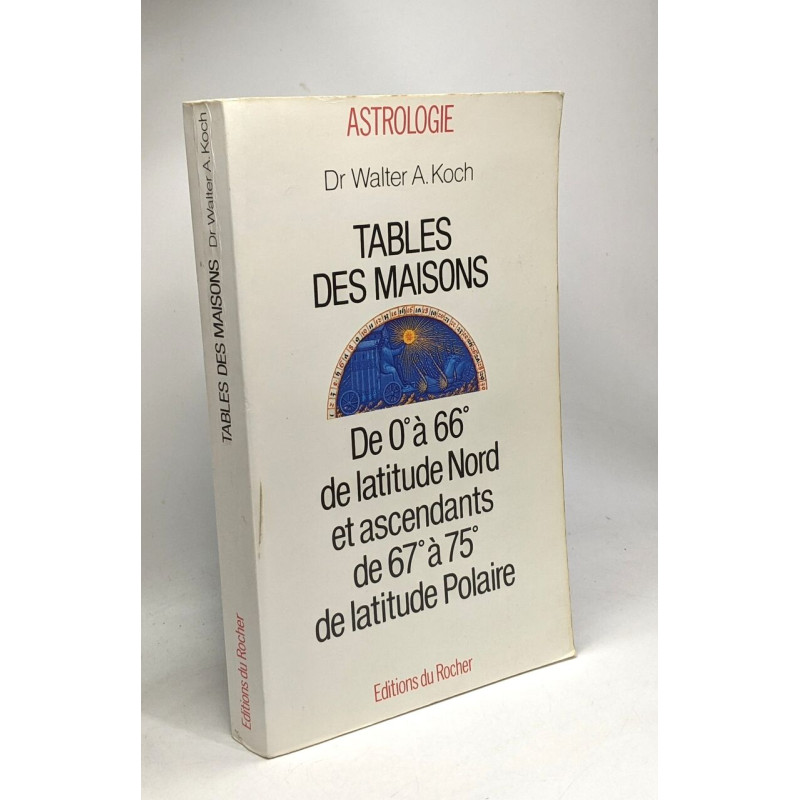 Tables des maisons: De 0°à 66°de latitude nord et ascendants de...