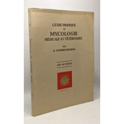 Guide pratique de mycologie médicale et vétérinaire - avec 414 figures