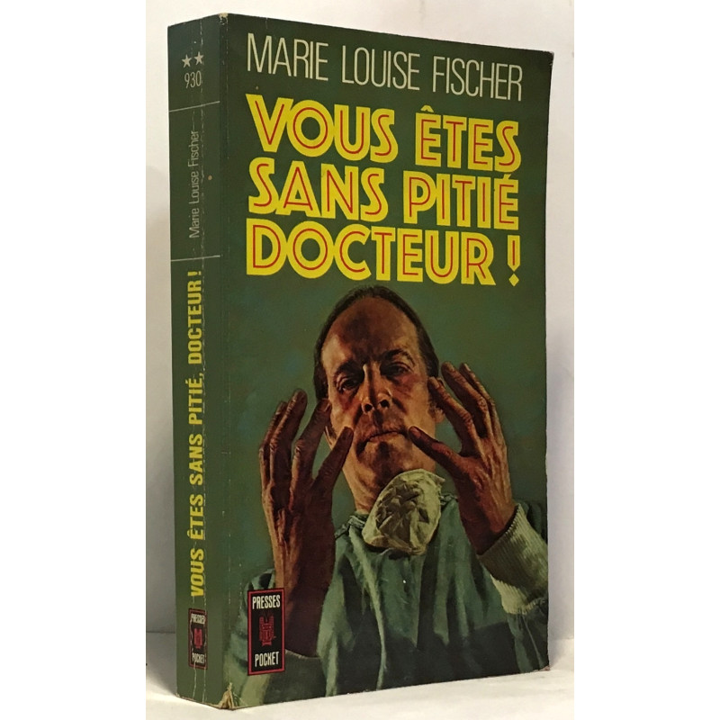 Vous êtes sans pitié docteur
