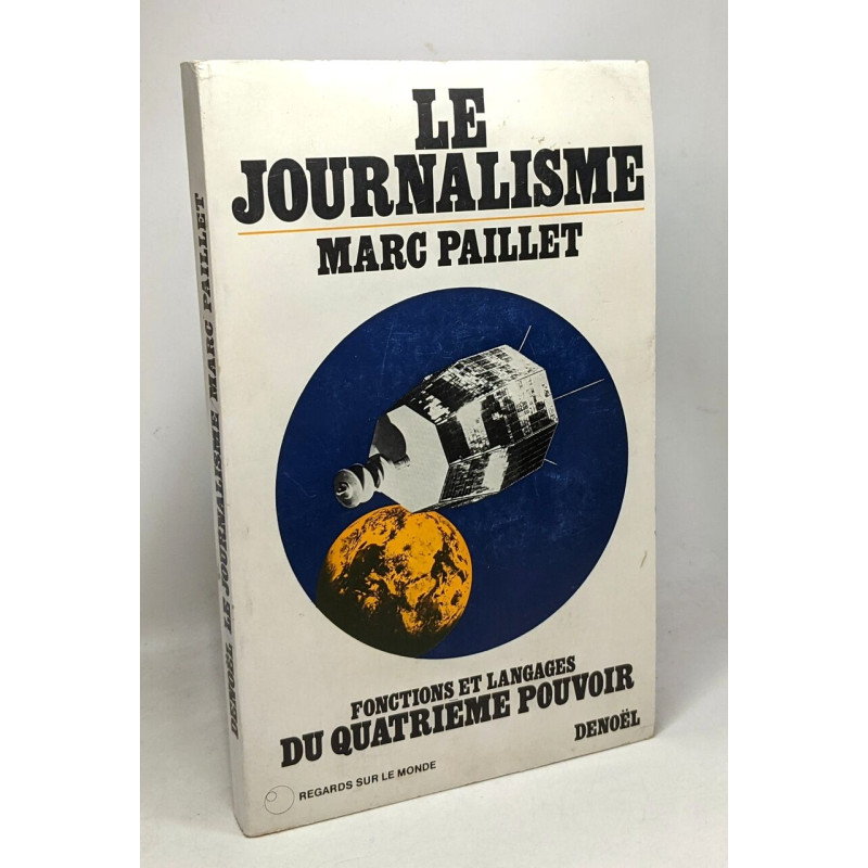 Le journalisme - fonctions et langages du quatrième pouvoir