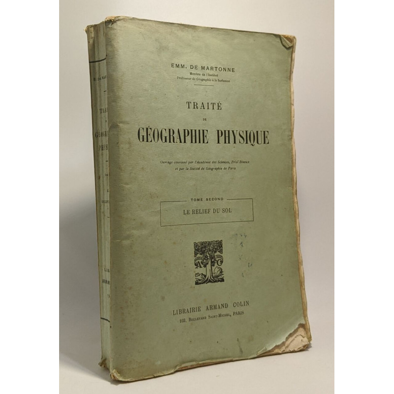 Traité de géographie physique - tome second - le relief du sol ---...