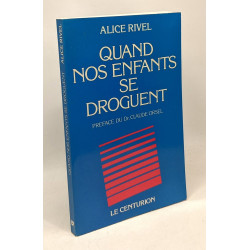 Quand nos enfants se droguent (D. H. S. )
