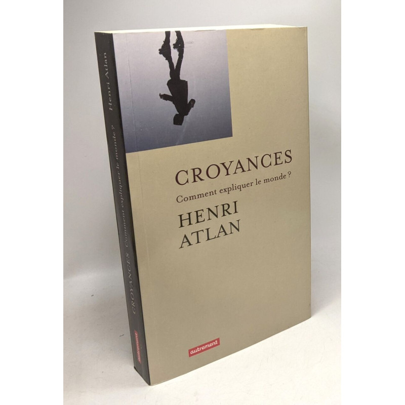 Croyances: Comment expliquer le monde