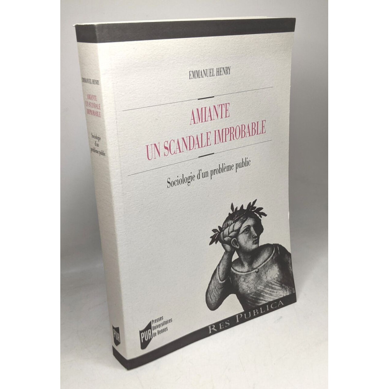 Amiante : un scandale impropable: Sociologie d'un problème public