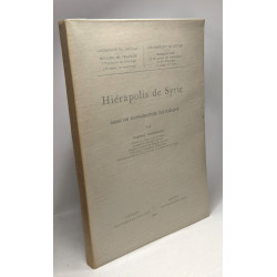 Hiérapolis de Syrie - essai de monographie historique / Recueil de...
