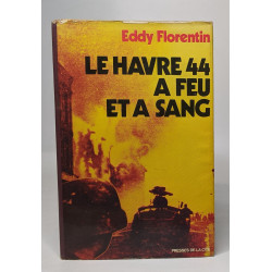 Le Havre : 44 +quarante-quatre+ à feu et à sang